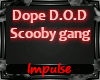 Dope D.O.D scooby