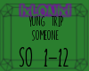 [L] YUNG TRIP SOMEONE