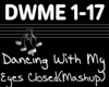 [S] Dancing With My Eyes