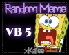 RANDOM MEME VB 5