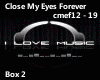 Close My Eyes Forever P2