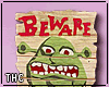   beware: ogre