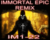 IMMORTAL EPIC REMIX