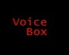 *VOICE BOX*
