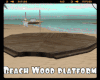 *Beach Wood Platform