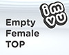 Empty Female Top