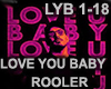LOVE YOU BABY - ROOLER