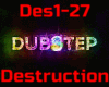 Destruction  Dubstep