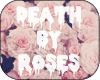    Death By Roses NEW