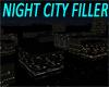 NIGHT CITY SCENE FILLER
