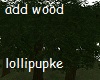 Add Wood
