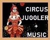 CIRCUS JUGGLER + MUSIC