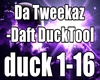 Da Tweekaz-Daft DuckTool