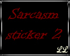 Sarcasm Sticker 2