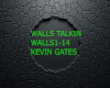 WALLS TALKIN KEVIN GATES