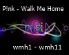 P!nk - Walk Me Home