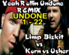 Undone Limp Bizkit vs Ko