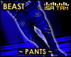 ! Blue Beast Pants