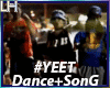 #YEET Song+Dance