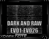 DARK AND RAW~EVO