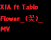 XIA ft. Tablo Flower