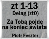 Za Toba pojde na koniec.