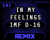 !IMF -IN MY FEELINGS RMX