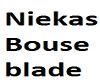 Niekas Bouse Blade