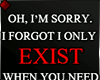 ♦ OH, I AM SORRY...
