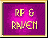 RIP & RAVEN
