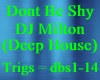 Dont Be Shy - DJ Milton