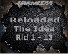 Reloaded~The Idea