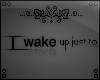 V ~ Wake up