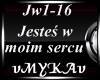 JESTES W MOIM SERCU