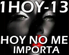 HOY NO ME IMPORTA