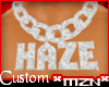 *MzN* Custom *HAZE*