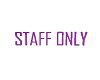 purple Staff only sign