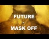FUTURE mask off