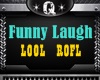 Q| Funny Laugh 2