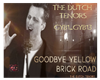 GOODBYE YELLOW BRICK ROA