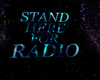 STAND HERE FOR RADIO