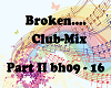 Broken Part 2 Club-Mix