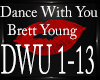 Dance With You Brett You