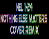 Nothing Else Matters rmx