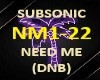 Subsonic Need Me DNB