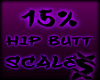 5C Hip Butt Scaler 15%