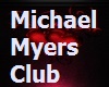 Michael Myers Club