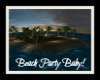 ~SB Beach Party Baby!