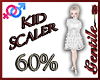 🌹 Kid Scaler 60%