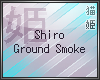 `N Shiro Ground Smoke